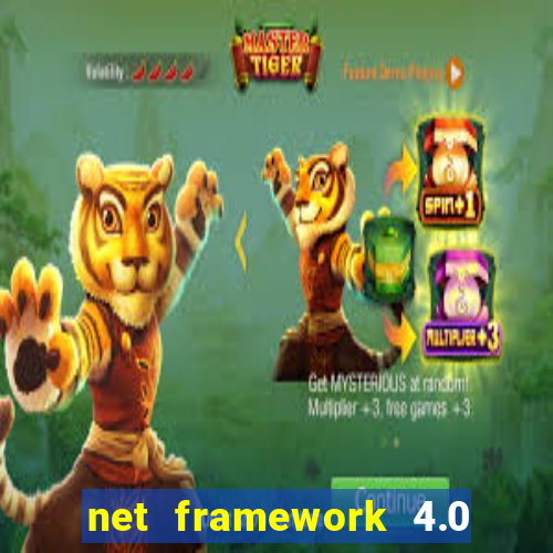 net framework 4.0 v 30319 windows 7 64 bit